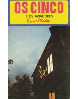 Os Cinco e os Aviadores | de Enid Blyton