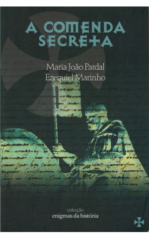 A Comenda Secreta | de Maria João Pardal e Ezequiel Marinho