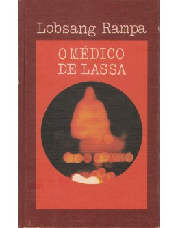 O Médico de Lassa | de Lobsang Rampa