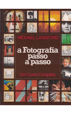 A Fotografia Passo a Passo | de Michael Langford