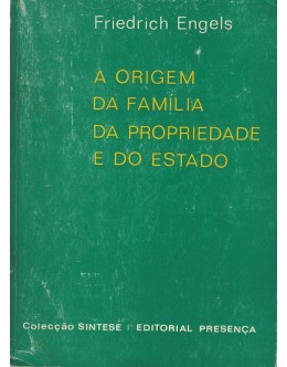 A Origem da Família, da Propriedade Privada e do Estado | de Friedrich Engels