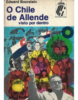 O Chile de Allende Visto por Dentro | de Edward Boorstein
