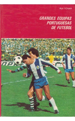 Grandes Equipas Portuguesas de Futebol - Porto/Académico | de Rui Tovar