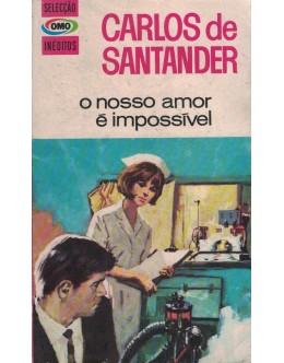 O Nosso Amor é Impossível | de Carlos de Santander