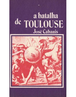 A Batalha de Toulouse | de José Cabanis