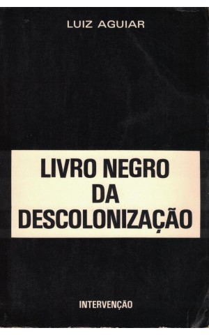 Livro Negro da Descolonização | de Luiz Aguiar