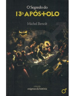 O Segredo do 13.º Apóstolo | de Michel Benoît