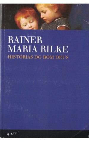 Histórias do Bom Deus | de Rainer Maria Rilke