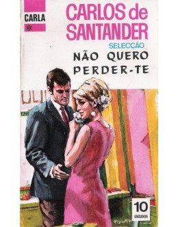 Não Quero Perder-te | de Carlos de Santander