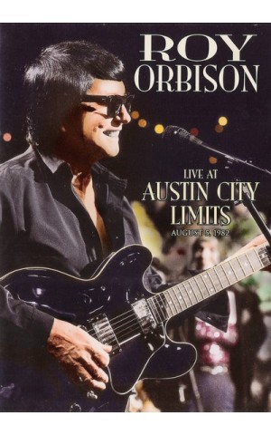 Roy Orbinson | Live at Austin City Limits - August 5, 1982 [DVD]