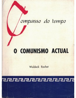 O Comunismo Actual | de Waldeck Rochet