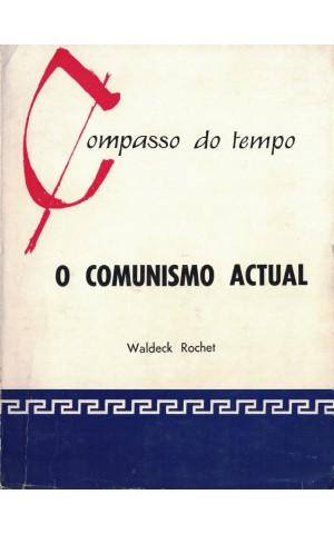 O Comunismo Actual | de Waldeck Rochet