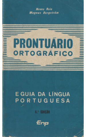 Prontuário Ortográfico e Guia da Língua Portuguesa | de Neves Reis e Magnus Bergström