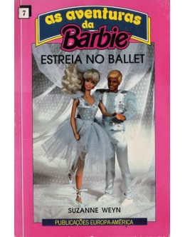 As Aventuras da Barbie - Estreia no Ballet | de Suzanne Weyn