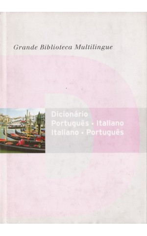 Grande Biblioteca Multilingue - Volume 15: Dicionário Português-Italiano Italiano-Português