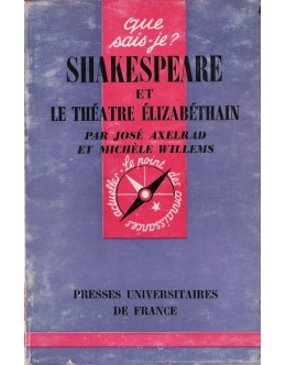 Shakespeare et le Théatre Élizabéthain | de José Axelrad e Michèle Willems