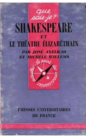 Shakespeare et le Théatre Élizabéthain | de José Axelrad e Michèle Willems