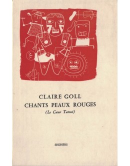 Chants Peaux Rouges (Le Coeur Tatoué) | de Claire Goll