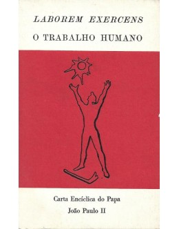 Laborem Exercens / O Trabalho Humano - Carta Encíclica do Papa João Paulo II