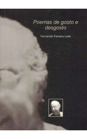 Poemas de Gosto e Desgosto | de Fernando Ferreira Leite