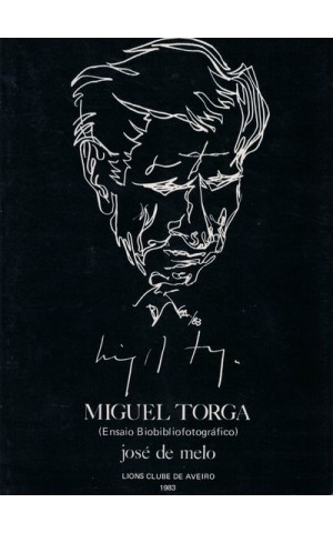 Miguel Torga (Ensaio Biobibliofotográfico) | de José de Melo