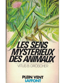 Les Sens Mystérieux des Animaux | de Vitus B. Dröscher