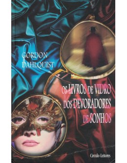 Os Livros de Vidro dos Devoradores de Sonhos | de Gordon Dahlquist