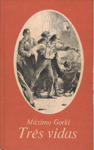 Três Vidas | de Máximo Gorki