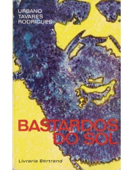 Bastardos do Sol | de Urbano Tavares Rodrigues