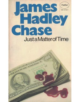 Just a Matter of Time | de James Hadley Chase