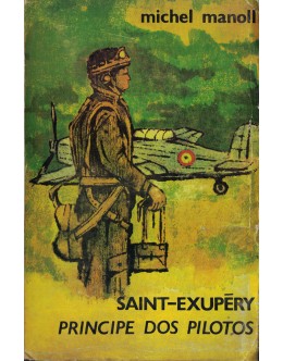 Saint-Exupéry, Príncipe dos Pilotos | de Michel Manoll