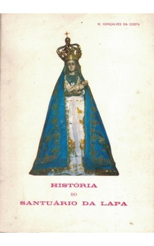 História do Santuário da Lapa | de M. Gonçalves da Costa