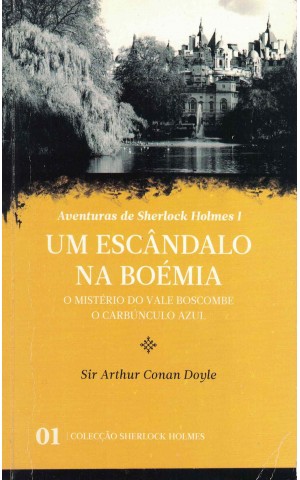 Aventuras de Sherlock Holmes I: Um Escândalo na Boémia / O Mistério do Vale Boscombe / O Carbúnculo Azul | de Arthur Conan Doyle