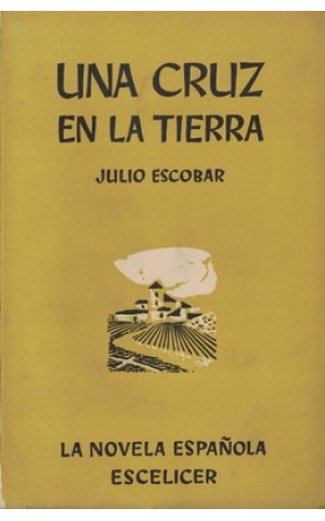 Una Cruz en la Tierra | de Julio Escobar