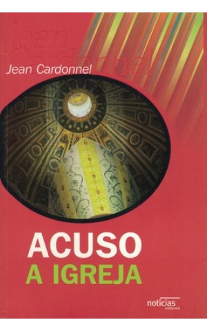 Acuso a Igreja | de Jean Cardonnel