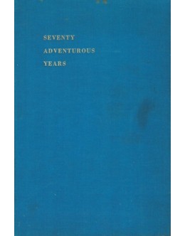Seventy Adventurous Years