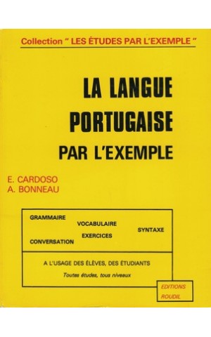 La Langue Portugaise Par L'Exemple | de E. Cardoso e A. Bonneau