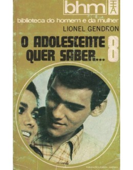 O Adolescente Quer Saber... | de Lionel Gendron