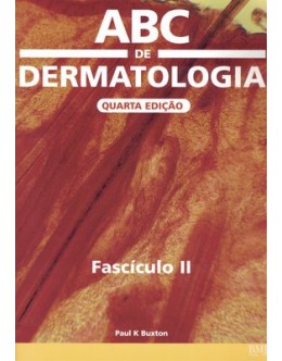 ABC de Dermatologia - Fascículo II | de Paul K. Buxton