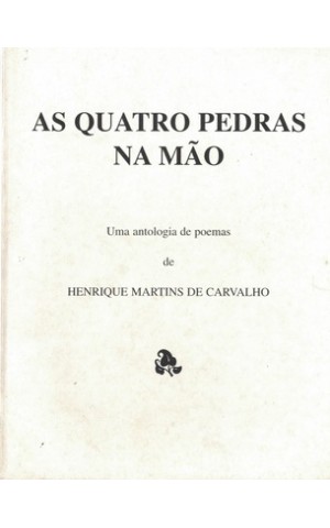 As Quatro Pedras na Mão | de Henrique Martins de Carvalho