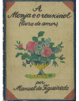 A Monja e o  Rouxinol (Livro de Amor) | de Manuel de Figueiredo