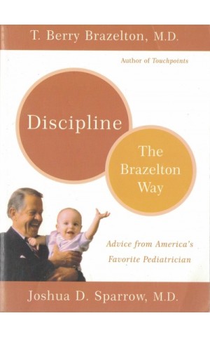 Discipline - The Brazelton Way | de T. Berry Brazelton e Joshua D. Sparrow