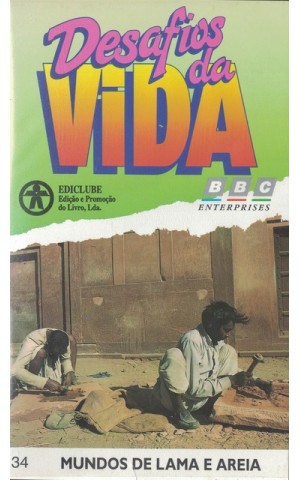 Desafios da Vida - 34 - Mundos de Lama e Areia [VHS]
