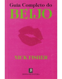 Guia Completo do Beijo | de Nick Fisher
