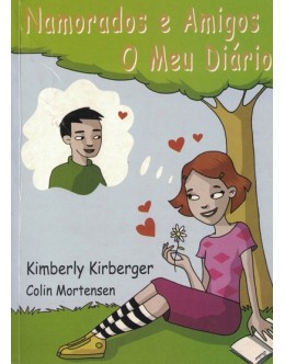 Namorados e Amigos / O Meu Diário | de Kimberly Kirberger e Colin Mortensen