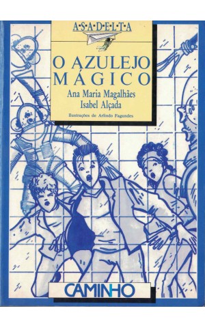 O Azulejo Mágico | de Ana Maria Magalhães e Isabel Alçada