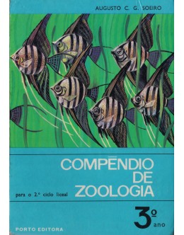 Compêndio de Zoologia - I Volume - 2.º Ciclo Liceal - 3.º Ano | de Augusto C. G. Soeiro	