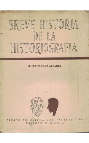 Breve Historia de la Historiografia | de Manuel Fernandez Alvarez