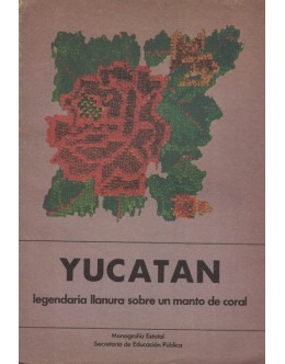Yucatan - Legendaria Llanura Sobre un Manto de Coral
