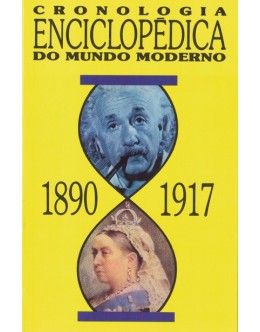 Cronologia Enciclopédica do Mundo Moderno 1890-1917 | de Neville Williams